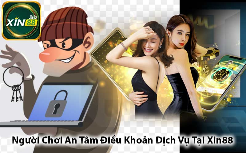 Người Chơi An Tâm Điều Khoản Dịch Vụ Tại Xin88